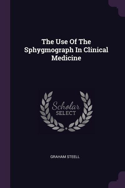 Produktbild: The Use Of The Sphygmograph In Clinical Medicine