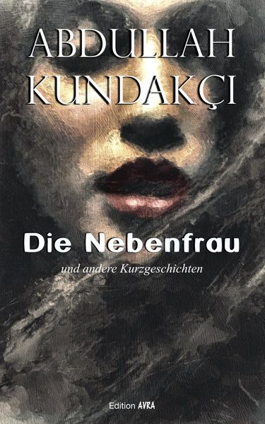 Die Nebenfrau, Taschenbuch von Abdullah Kundakçı, Frieling & Huffmann, 978-3-8280-3907-0