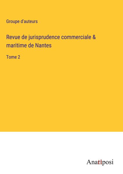 Produktbild: Revue de jurisprudence commerciale & maritime de Nantes