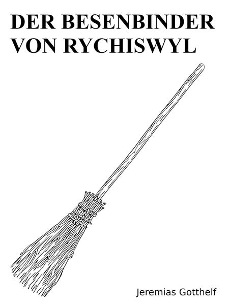 Produktbild: Der Besenbinder von Rychiswyl