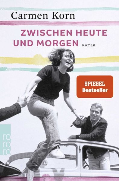 Zwischen heute und morgen, Taschenbuch von Carmen Korn, Rowohlt Taschenbuch, 978-3-499-27466-4