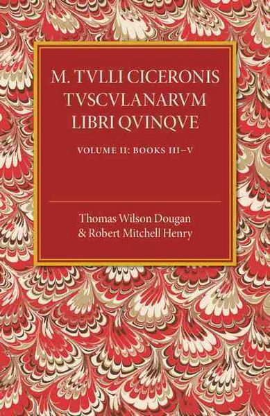 Produktbild: M. Tulli Ciceronis Tusculanarum Disputationum Libri Quinque