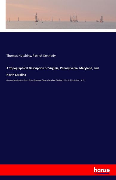 Produktbild: A Topographical Description of Virginia, Pennsylvania, Maryland, and North Carolina