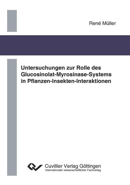 Produktbild: Untersuchungen zur Rolle des Glucosinolat- Myrosinase-Systems in Pflanzen-Insekten- Interaktionen