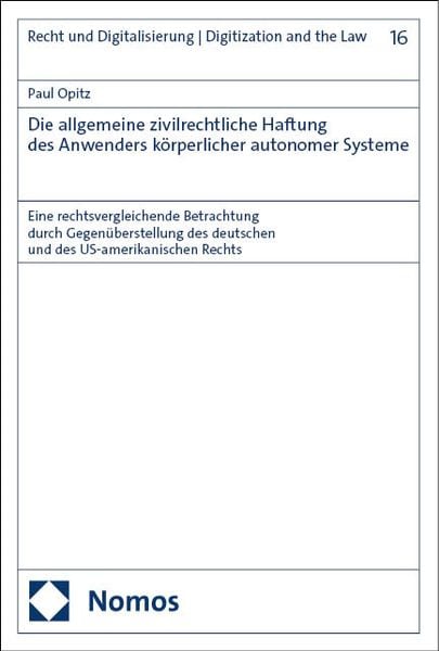 Produktbild: Die allgemeine zivilrechtliche Haftung des Anwenders k&ouml;rperlicher autonomer Systeme