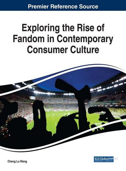 Produktbild: Exploring the Rise of Fandom in Contemporary Consumer Culture