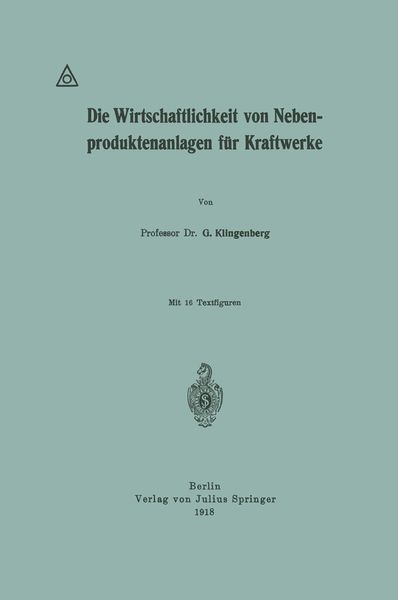 Die Wirtschaftlichkeit von Nebenproduktenanlagen für Kraftwerke, Taschenbuch von G. Klingenberg, Springer Berlin, 9783642899522