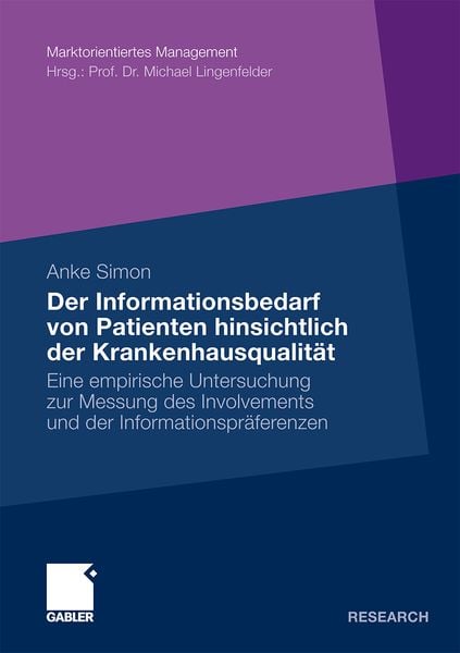 Der Informationsbedarf von Patienten hinsichtlich der Krankenhausqualität, Taschenbuch von Anke Simon, Betriebswirtschaftlicher Verlag Gabler,