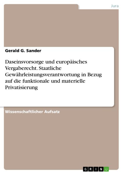 Produktbild: Daseinsvorsorge und europ&auml;isches Vergaberecht. Staatliche Gew&auml;hrleistungsverantwortung in Bezug auf die funktionale und materielle Privatisierung