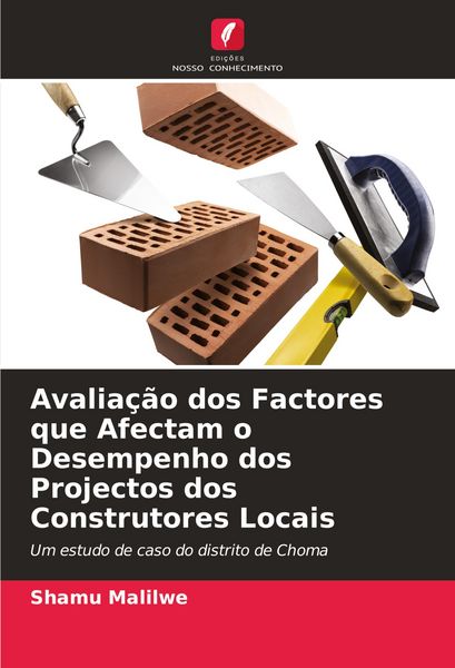 Produktbild: Avalia&ccedil;&atilde;o dos Factores que Afectam o Desempenho dos Projectos dos Construtores Locais