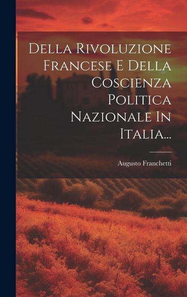Produktbild: Della Rivoluzione Francese E Della Coscienza Politica Nazionale In Italia...