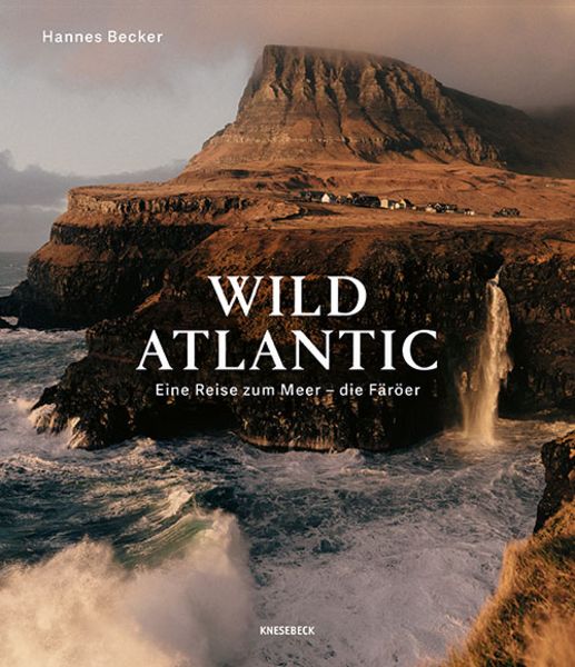 Wild Atlantic, Gebundene Ausgabe von Hannes Becker, Knesebeck, 9783957284075
