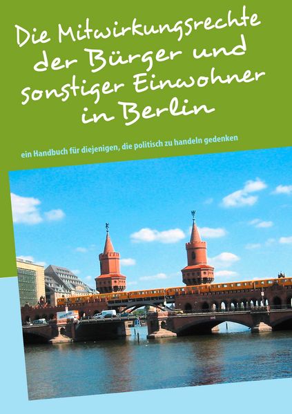 Produktbild: Die Mitwirkungsrechte der B&uuml;rger und sonstiger Einwohner in Berlin
