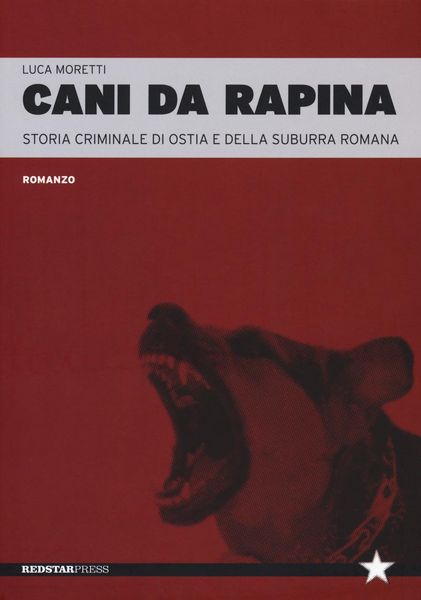 Produktbild: Cani da rapina. Storia criminale di Ostia e della Suburra romana