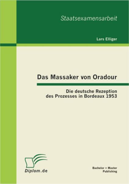 Produktbild: Das Massaker von Oradour: Die deutsche Rezeption des Prozesses in Bordeaux 1953
