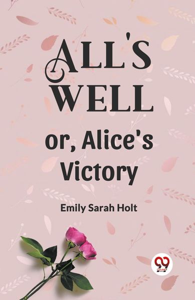 Produktbild: All's Well or, Alice's Victory