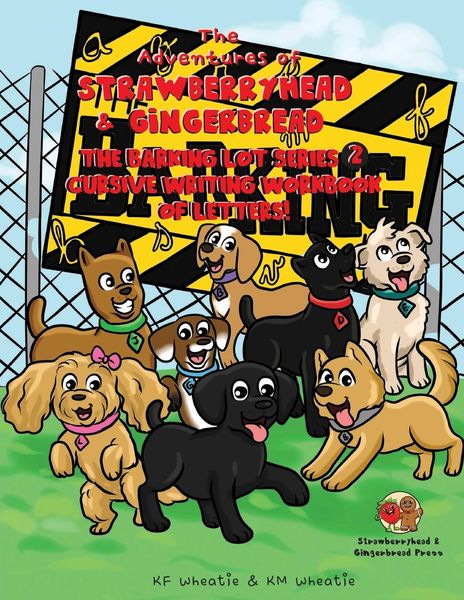 Produktbild: The Adventures of Strawberryhead & Gingerbread-The Barking Lot Series (2) Cursive Writing Workbook of Letters!