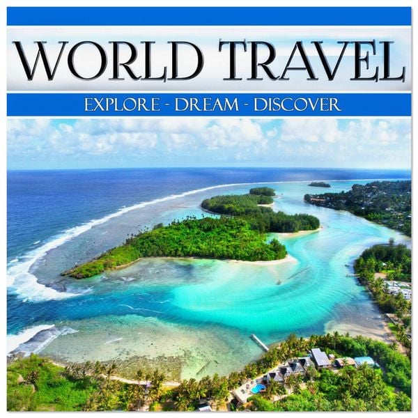 World Travel, Explore - Dream- Discover (Wall Calendar 2026 12 × 12 Inch) CALVENDO 12 Month Wall Calendar