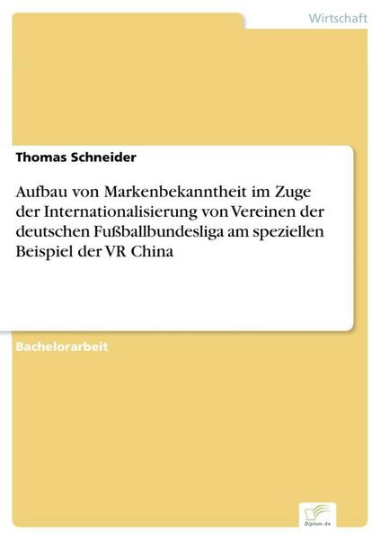 Produktbild: Aufbau von Markenbekanntheit im Zuge der Internationalisierung von Vereinen der deutschen Fu&szlig;ballbundesliga am speziellen Beispiel der VR China