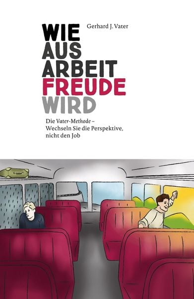 Produktbild: Wie aus Arbeit Freude wird