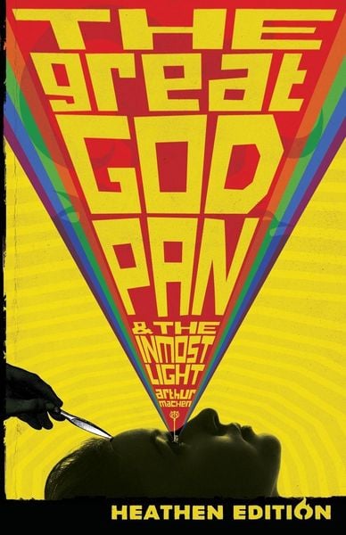 The Great God Pan & The Inmost Light (Heathen Edition), Taschenbuch von Arthur Machen, Heathen Editions, 9781948316132