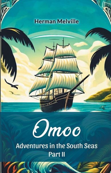 Produktbild: Omoo Adventures In The South Seas Part II
