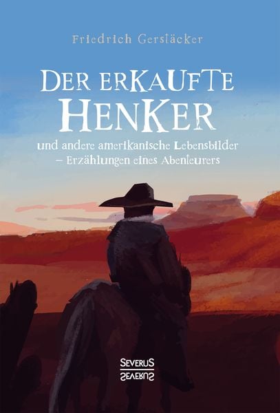 Der erkaufte Henker, Taschenbuch von Friedrich Gerstäcker, Severus Verlag, 9783963451768