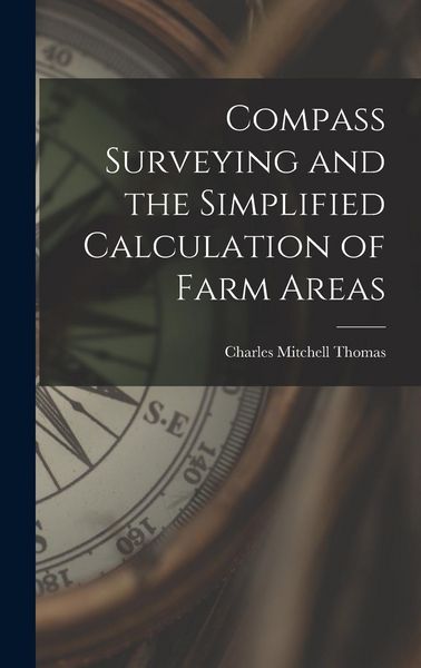 Produktbild: Compass Surveying and the Simplified Calculation of Farm Areas