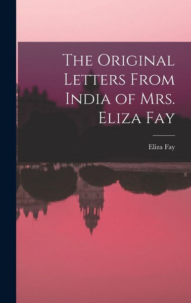 Produktbild: The Original Letters From India of Mrs. Eliza Fay