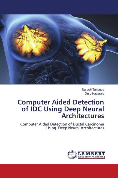 Produktbild: Computer Aided Detection of IDC Using Deep Neural Architectures