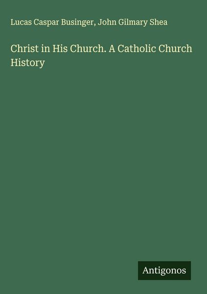 Produktbild: Christ in His Church. A Catholic Church History