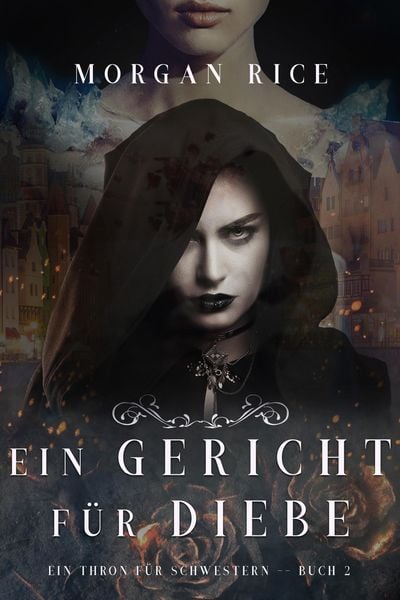Produktbild: Ein Gericht f&uuml;r Diebe (Ein Thron f&uuml;r Schwestern - Buch Zwei)