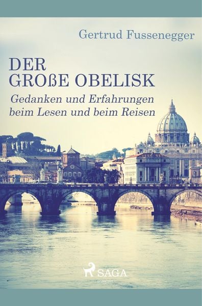 Produktbild: Der gro&szlig;e Obelisk - Gedanken und Erfahrungen beim Lesen und beim Reisen