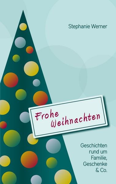Frohe Weihnachten, Taschenbuch von Stephanie Werner, BoD – Books on Demand, 9783741226007