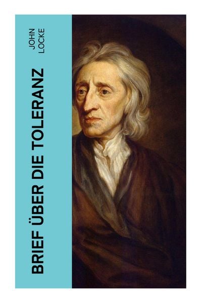 Brief über die Toleranz, Taschenbuch von John Locke, E-artnow, 9788027366736