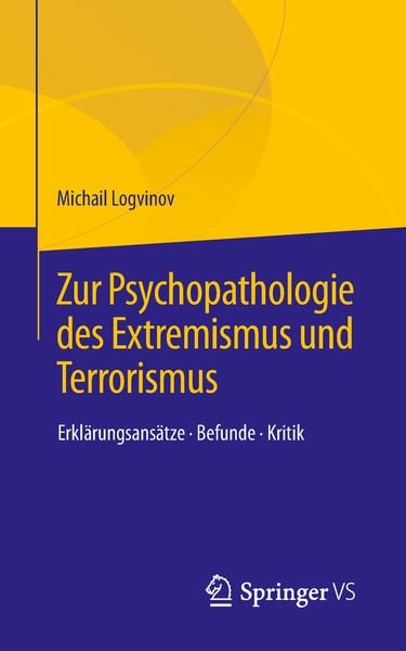 Zur Psychopathologie des Extremismus und Terrorismus, Taschenbuch von Michail Logvinov, Springer Fachmedien Wiesbaden GmbH, 9783658238155