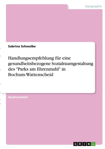Produktbild: Handlungsempfehlung f&uuml;r eine gesundheitsbezogene Sozialraumgestaltung des "Parks am Ehrenmahl" in Bochum-Wattenscheid