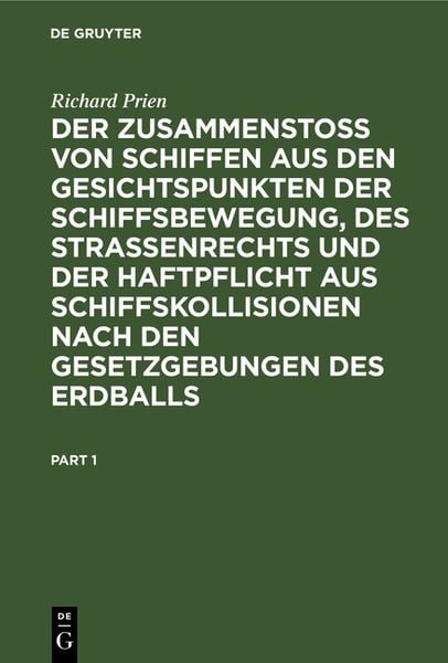 Produktbild: Der Zusammenstoss von Schiffen aus den Gesichtspunkten der Schiffsbewegung, des Strassenrechts und der Haftpflicht aus Schiffskollisionen nach den Ges