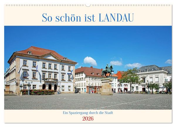 So schön ist Landau (Wandkalender 2026 DIN A2 quer), CALVENDO Monatskalender
