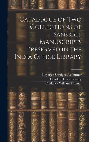 Produktbild: Catalogue of two Collections of Sanskrit Manuscripts Preserved in the India Office Library