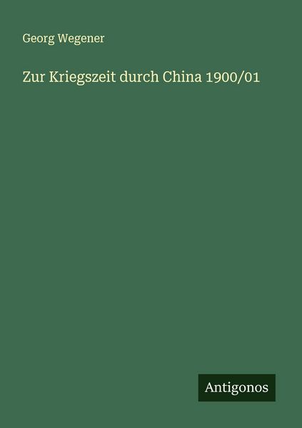 Produktbild: Zur Kriegszeit durch China 1900/01