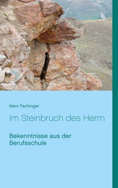 Im Steinbruch des Herrn, Taschenbuch von Marc Fachinger, BoD – Books on Demand, 9783744888028