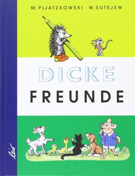 Dicke Freunde, Gebundene Ausgabe von Michail Pljatzkowski, Leiv Leipziger Kinderbuch, 978-3-89603-415-1
