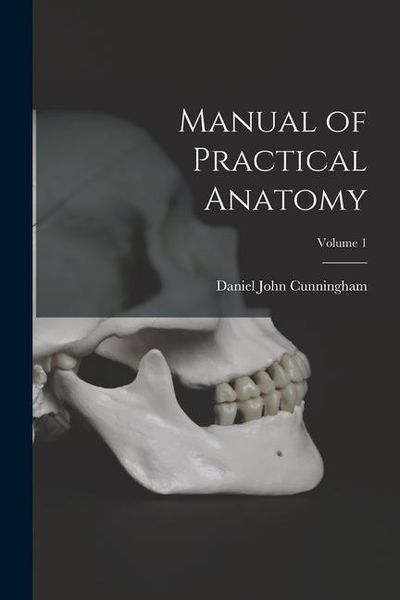 Produktbild: Manual of Practical Anatomy; Volume 1