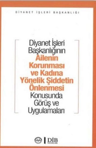 Produktbild: Diyanet Isleri Baskanliginin Ailenin Korunmasi ve Kadina Y&ouml;nelik Siddetin &Ouml;nlenmesi Konusunda G&ouml;r&uuml;s ve Uygulamalari
