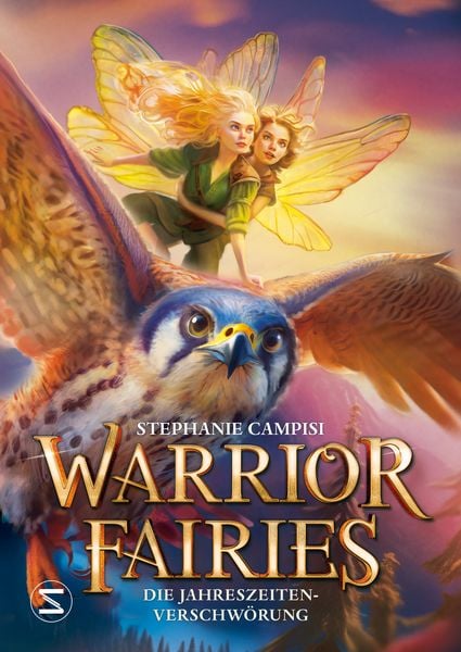 Warrior Fairies. Die Jahreszeiten-Verschwörung, Gebundene Ausgabe von Stephanie Campisi, Schneiderbuch, 978-3-505-15190-3