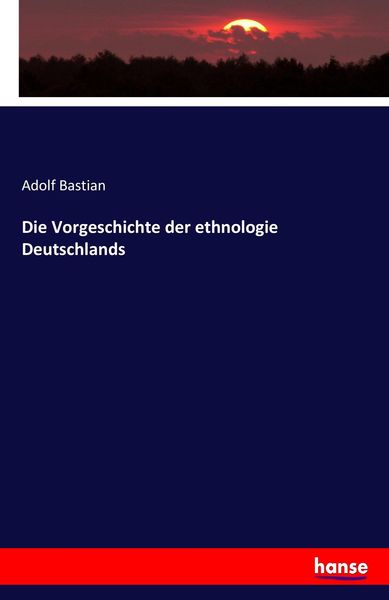 Produktbild: Die Vorgeschichte der ethnologie Deutschlands