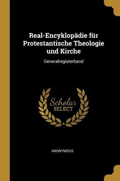 Produktbild: Real-Encyklop&auml;die f&uuml;r Protestantische Theologie und Kirche: Generalregisterband