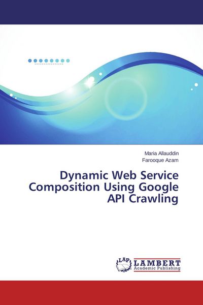 Produktbild: Dynamic Web Service Composition Using Google API Crawling