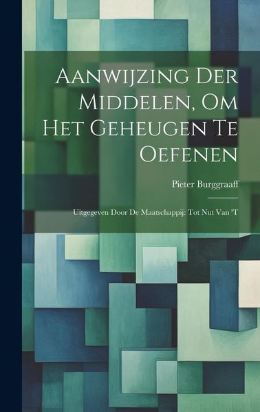 Produktbild: Aanwijzing der Middelen, om het Geheugen te Oefenen